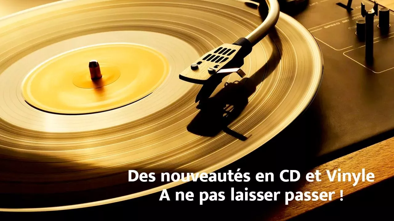 nouveautes CD et vinyle