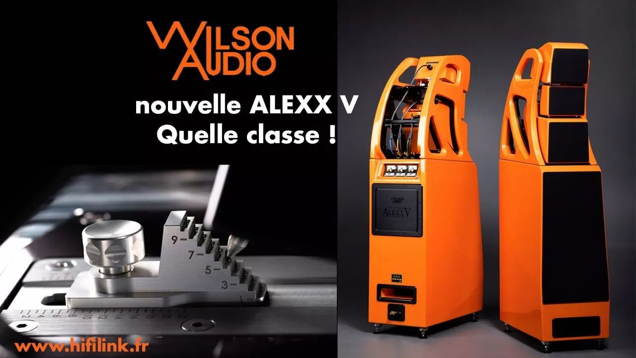 nouvelle wilson audio alexx 5 quelle classe