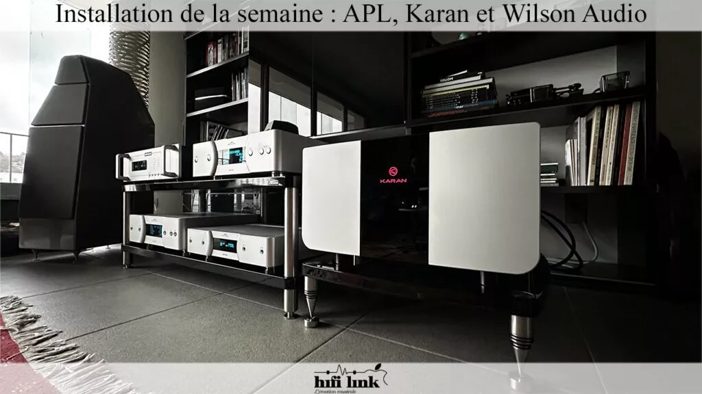 Installation de la semaine APL karan Wilson Audio