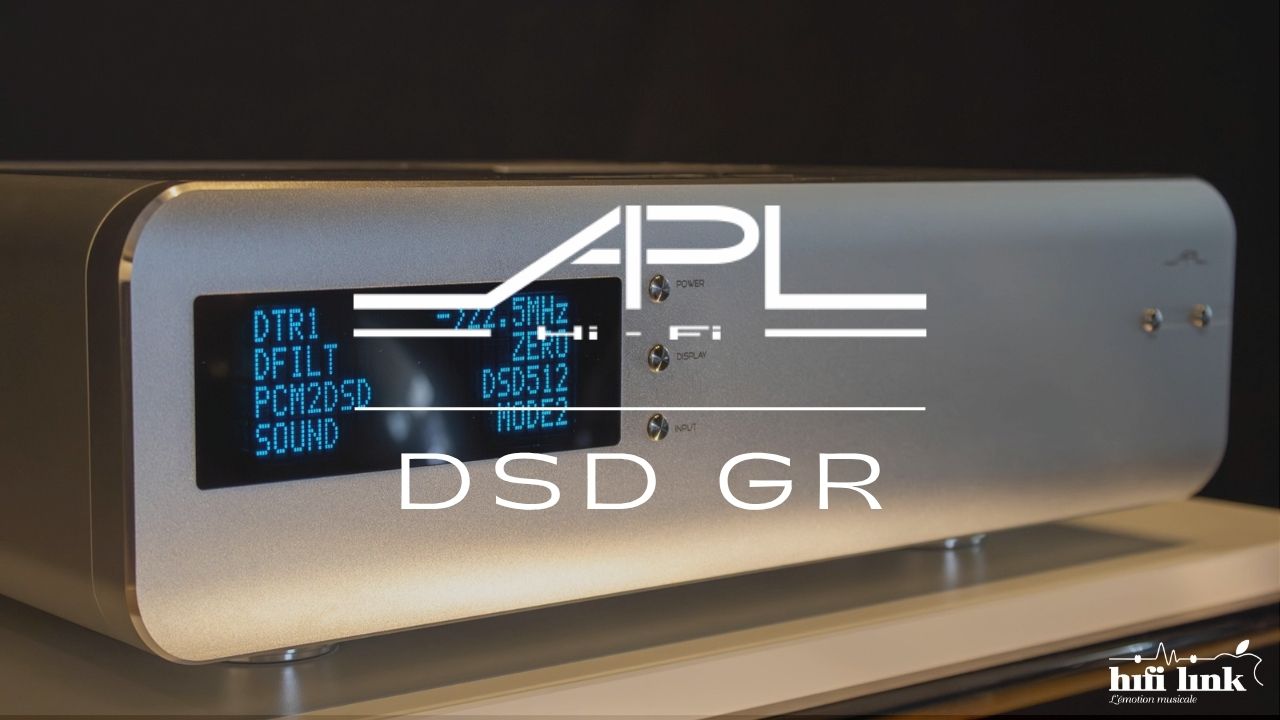 Nos impressions sur le APL DSD-GR Ultimate